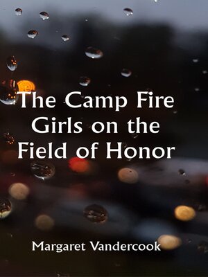 cover image of The Camp Fire Girls on the Field of Honor
